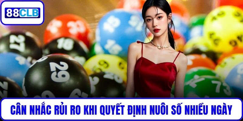 Lô Gan Lâu Ngày 88CLB – Phân Tích Cơ Hội Trúng Cùng Cao Thủ Cân nhắc rủi ro trước khi quyết định nuôi số nhiều ngày