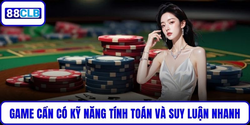 WM Casino 88CLB – Sảnh Cá Cược Châu Á Được Yêu Thích Nhất Game cần có kỹ năng tính toán và suy luận nhanh