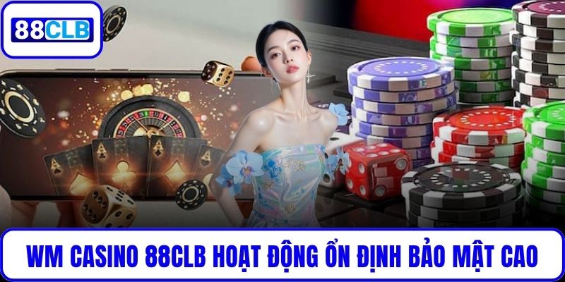 WM Casino 88CLB – Sảnh Cá Cược Châu Á Được Yêu Thích Nhất WM Casino 88CLB hoạt động ổn định với hệ thống bảo mật cao